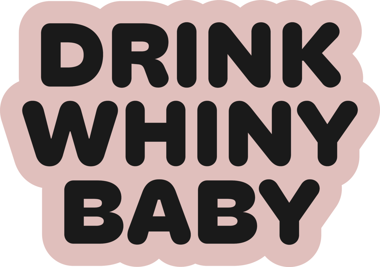 About | Whiny Baby - Women Owned Wine